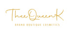 Thee Queen K Brand Boutique Cosmetics
